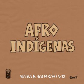 NIKIA SUNCHILD - Afroindigenas [Moor Rhythm]