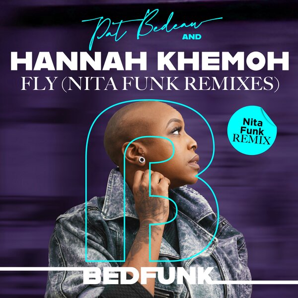 Pat Bedeau, Hannah Khemoh - Fly (Nita Funk Remixes) [Bedfunk]
