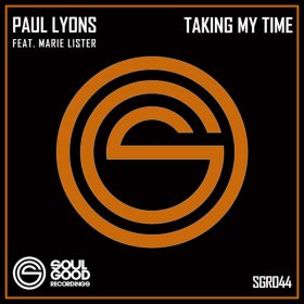 Paul Lyons, Marie Lister - Taking My Time (Dance Mix) [Soul Good Recordings]