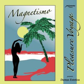 Pleasure Voyage, Danza Estetica - Magnetismo [Polyamore Recs]