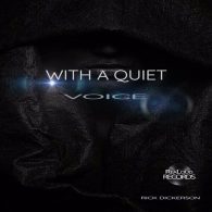 Rick Dickerson - With A Quiet Voice [ReaLoudRecords]