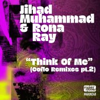 Rona Ray, Jihad Muhammad - Think Of Me (Coflo Remixes Pt.2) [Makin Moves]
