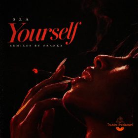 SZA - Yourself (Remixes By FrankX) [Tounka Unreleased]