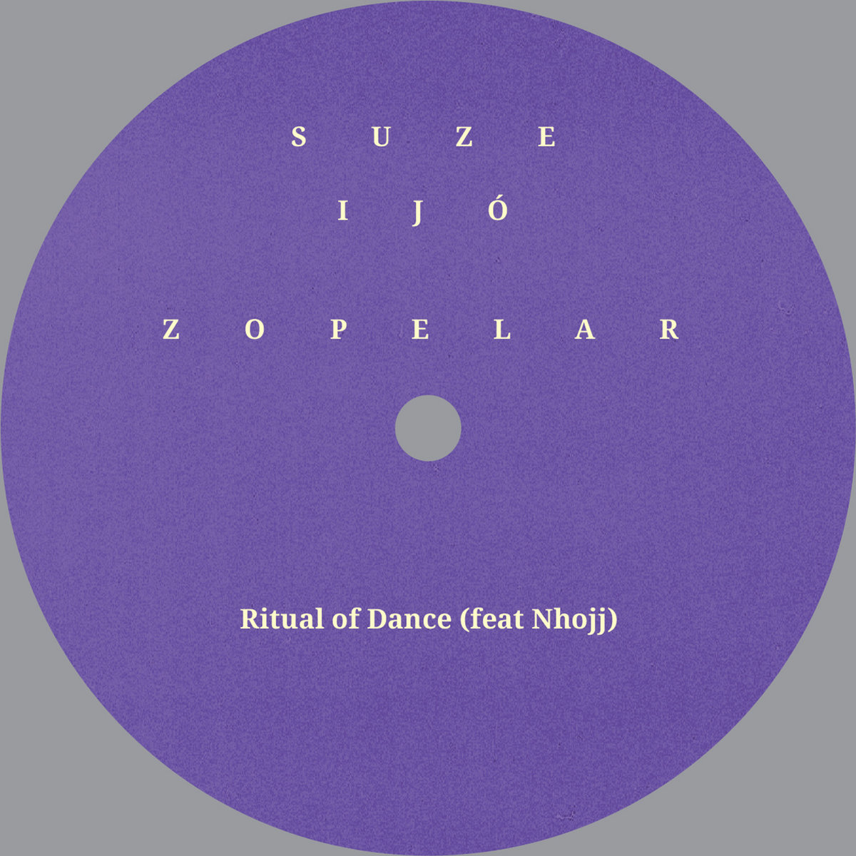 Suze ijo & Zopelar - Ritual Of Dance [bandcamp]