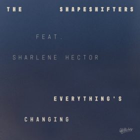 The Shapeshifters, Sharlene Hector - Everything's Changing (Extended Mix) [Glitterbox Recordings]
